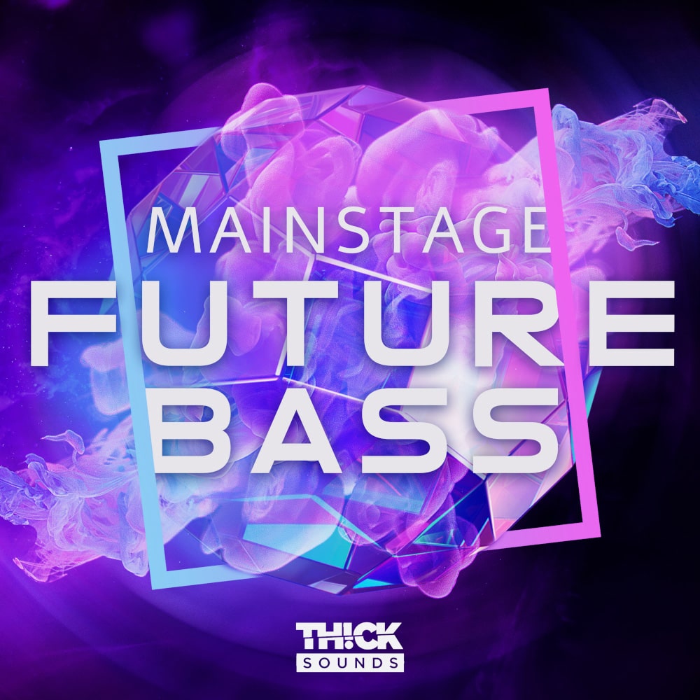 thick-sounds-mainstage-future-bass