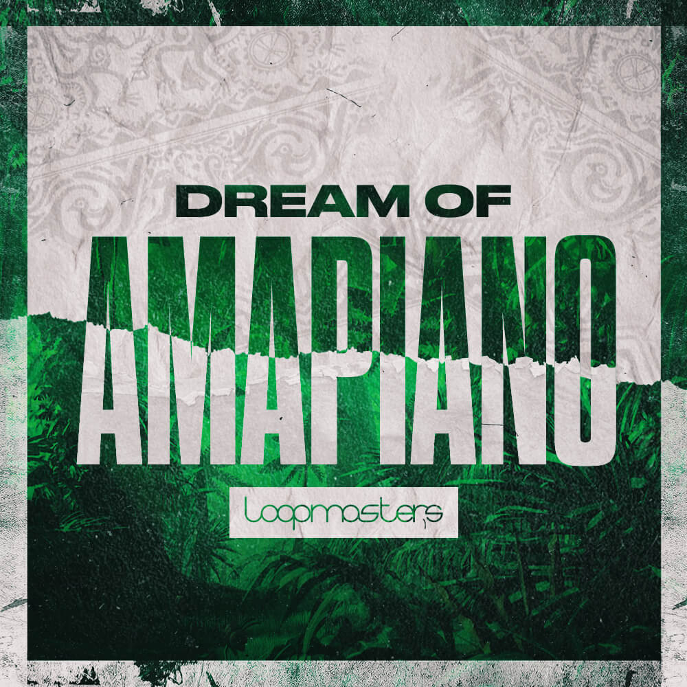 dream-of-amapiano-loopmasters
