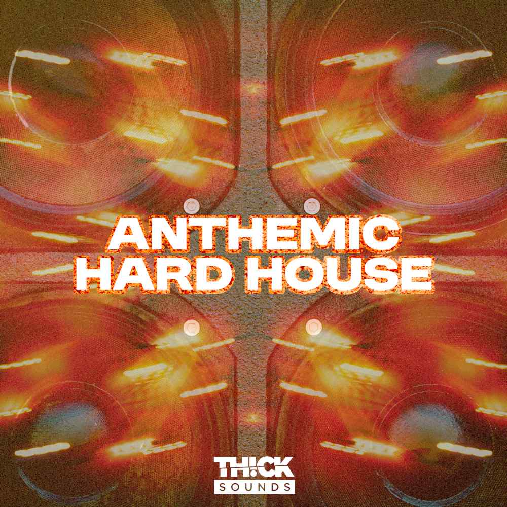 anthemic-hard-house-thick-sounds